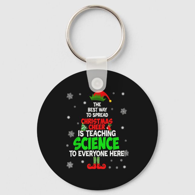 The Way To Spread Christmas Cheer Is Teaching Scie Key Ring (Front)
