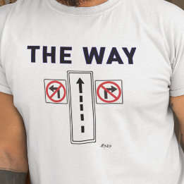 The Way Truth Life Gospel Street Evangelism T-Shirt