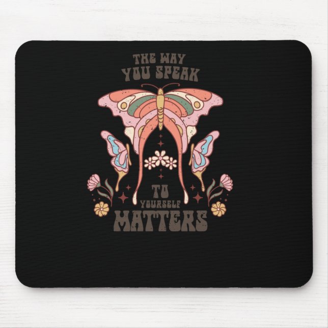 The Way You Speak To Yourself S  Mouse Pad (Front)