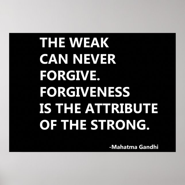 The weak can never forgive. forgiveness is the att poster (Front)