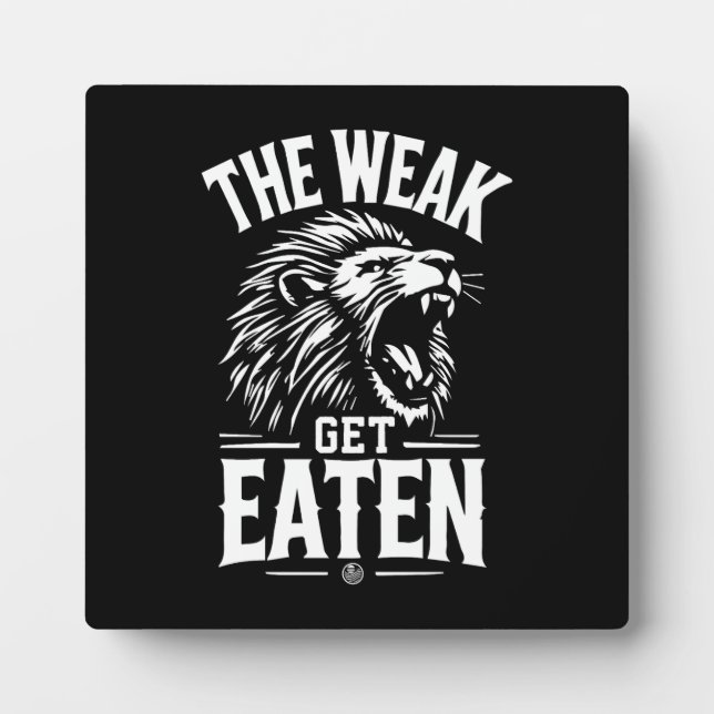 The Weak Get Eaten - Gym, Hustle, Success, Lion Plaque (Front)