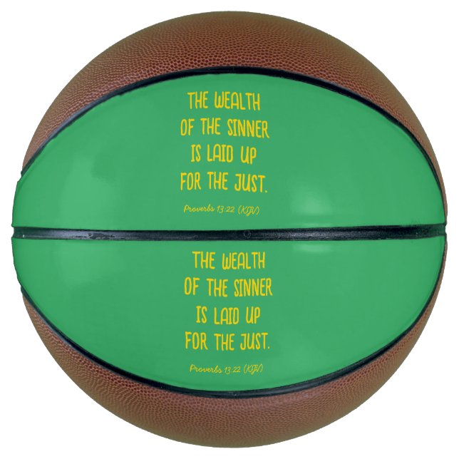 The Wealth Of the Sinner Is Laid Up for the Just. Basketball (Front)