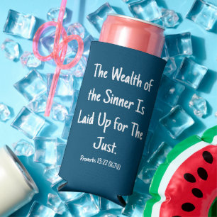 The Wealth of the Sinner Is Laid Up for the Just. Seltzer Can Cooler
