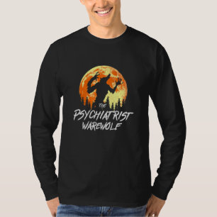 The Werewolf Psychiatrist Werewolf Halloween Psych T-Shirt