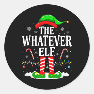 The Whatever Elf Xmas Funny Matching Family Group  Classic Round Sticker