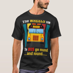 The Wheels On The bus Go Round And Round School T-Shirt