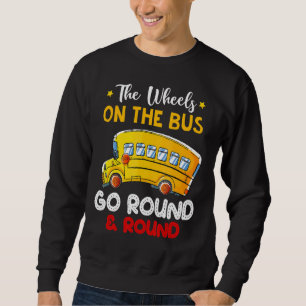The Wheels On The Bus Go School Bus Driver Back To Sweatshirt