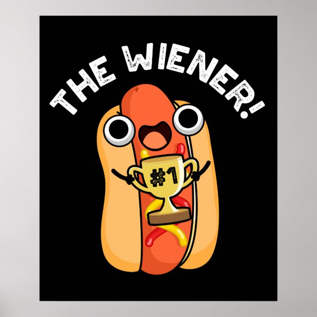 The Wiener Funny Winner Hot Dog Pun Dark BG Poster (Front)
