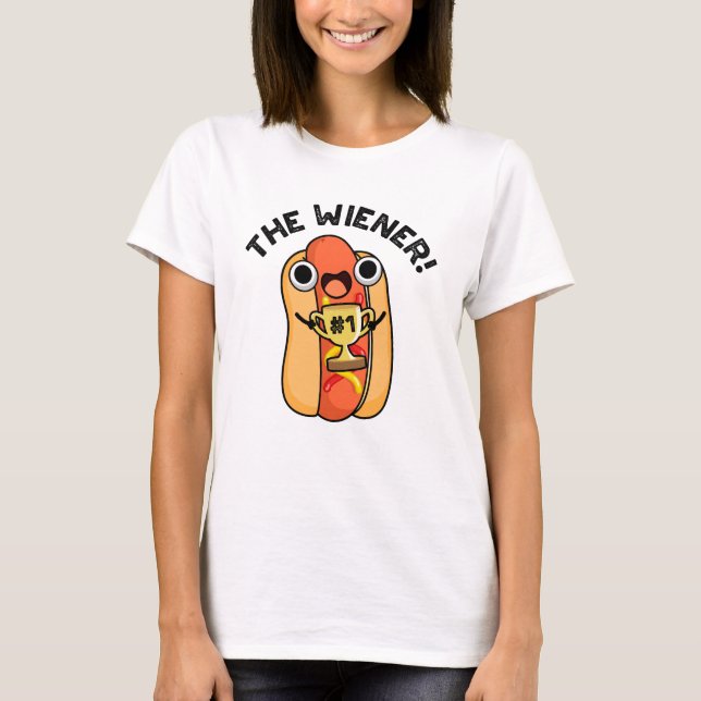 The Wiener Funny Winner Hot Dog Pun  T-Shirt (Front)