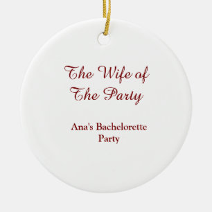 The wife of the party bachelorette party name date ceramic tree decoration
