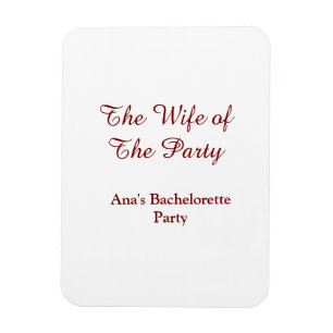 The wife of the party bachelorette party name date magnet