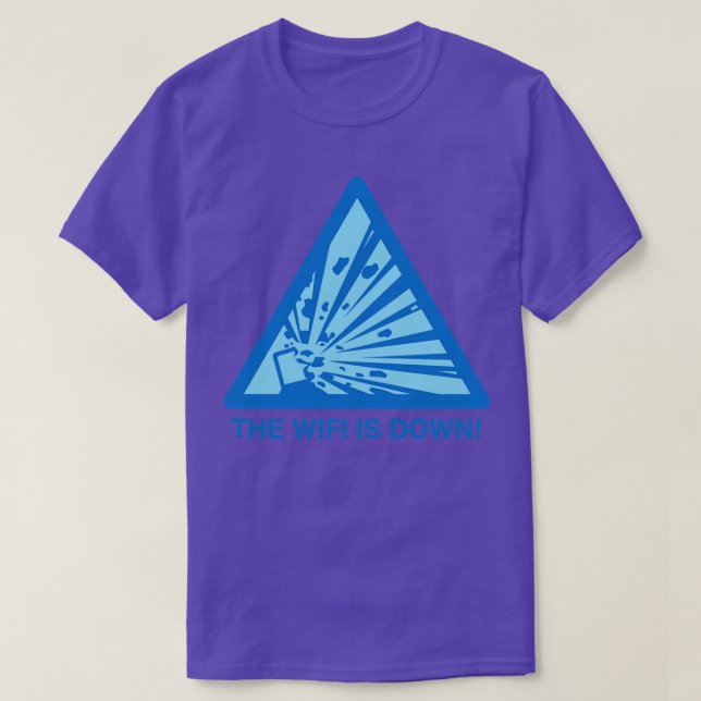 The WiFi is Down Broken Internet No web access Tec T-Shirt (Design Front)