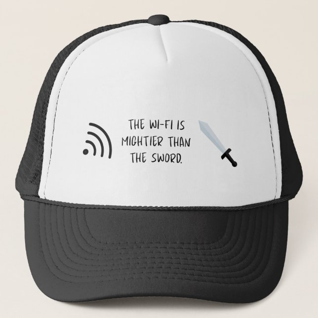 The WiFi is mightier than the Sword Trucker Hat (Front)