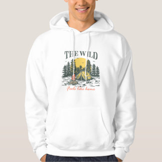 The Wild Feels Like Home Hoodie