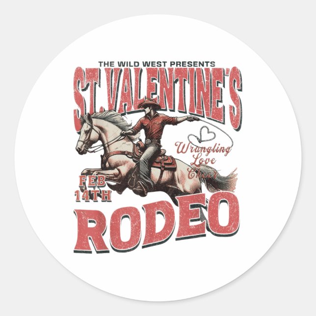 The Wild West Presents St. Valentines Rodeo  Classic Round Sticker (Front)