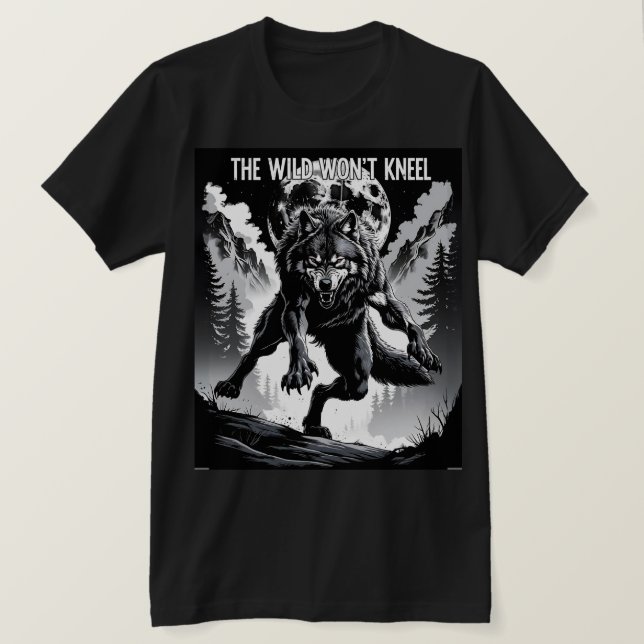 The Wild Won’t Kneel – Fierce Wolf Under the Moon T-Shirt (Design Front)