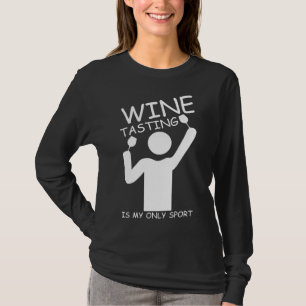 The Wine Tasting Is My Sport Wine Vino T-Shirt
