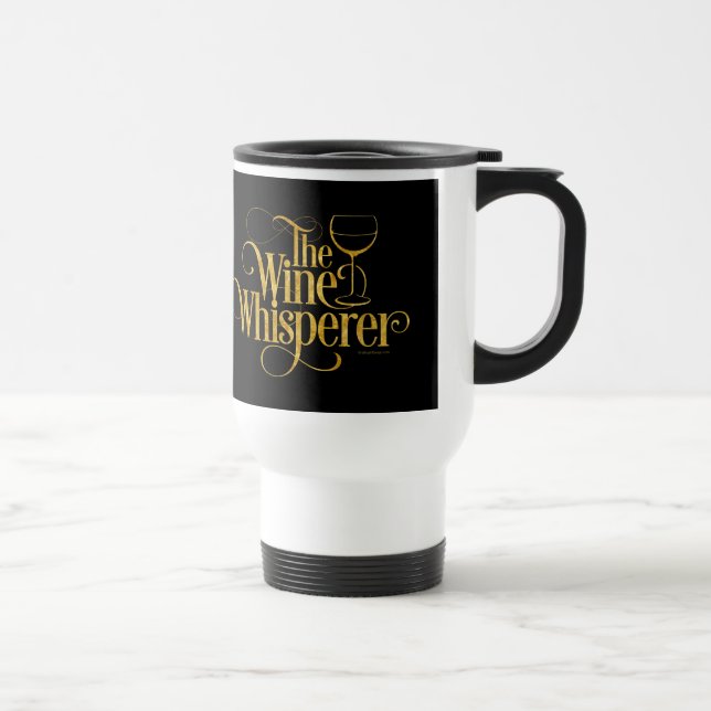 The Wine Whisperer Travel Mug (Right)