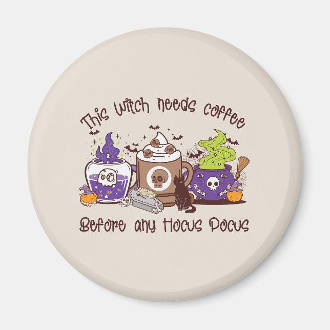 The Witch Needs Coffee - Coffee Lover Magnet (Front)