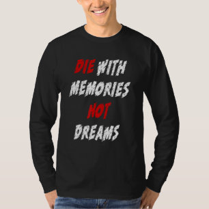 The With Memories Not Dreams T-Shirt