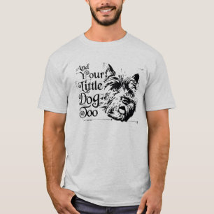 The Wizard Of Oz™ And Your Little Dog, Too T-Shirt