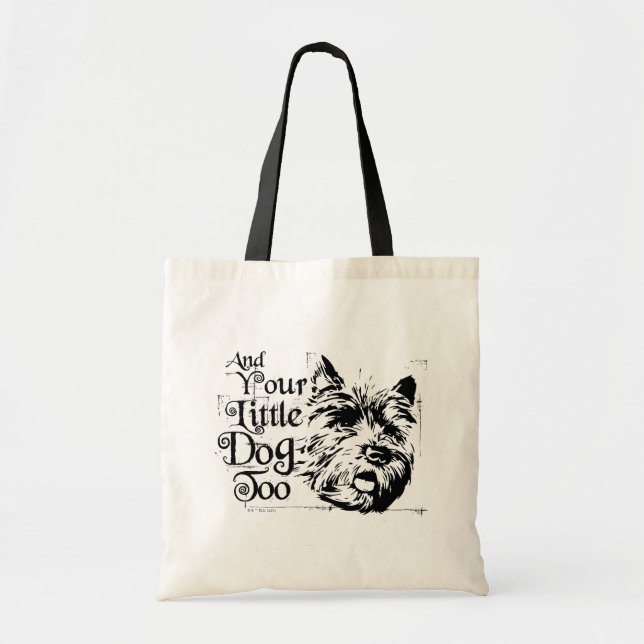 The Wizard Of Oz™ | And Your Little Dog, Too Tote Bag (Front)