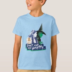 The Wizard Of Oz™   Don't Call Me Pretty T-Shirt
