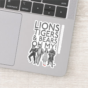 The Wizard Of Oz™   Lions Tigers & Bears Oh My!