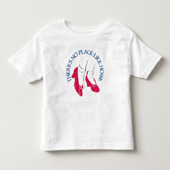 The Wizard Of Oz™ | There's No Place Like Home™ T- Toddler T-Shirt (Front)