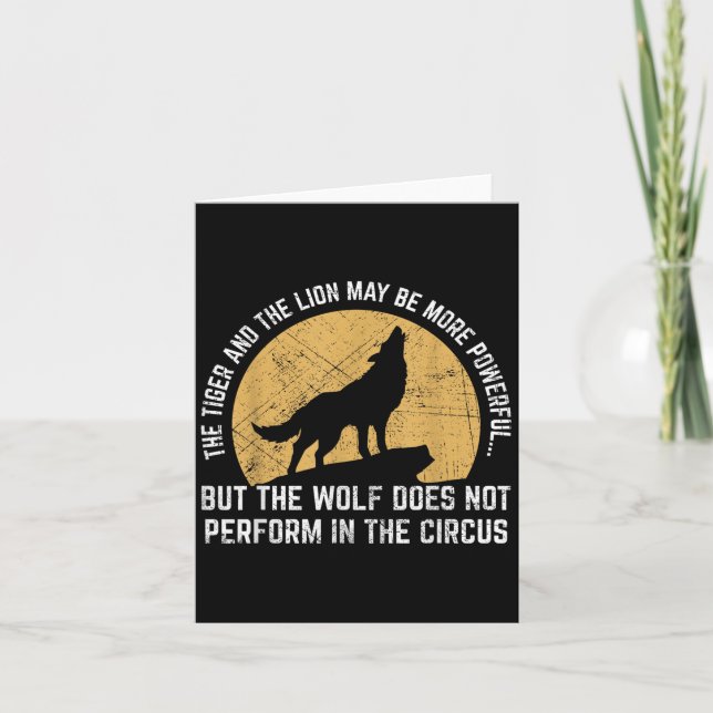The Wolf Does Not Perform In The Circus Shirt - Wo Card (Front)