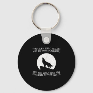 The Wolf Doesn't Perform In The Circus Cool Wolf M Key Ring