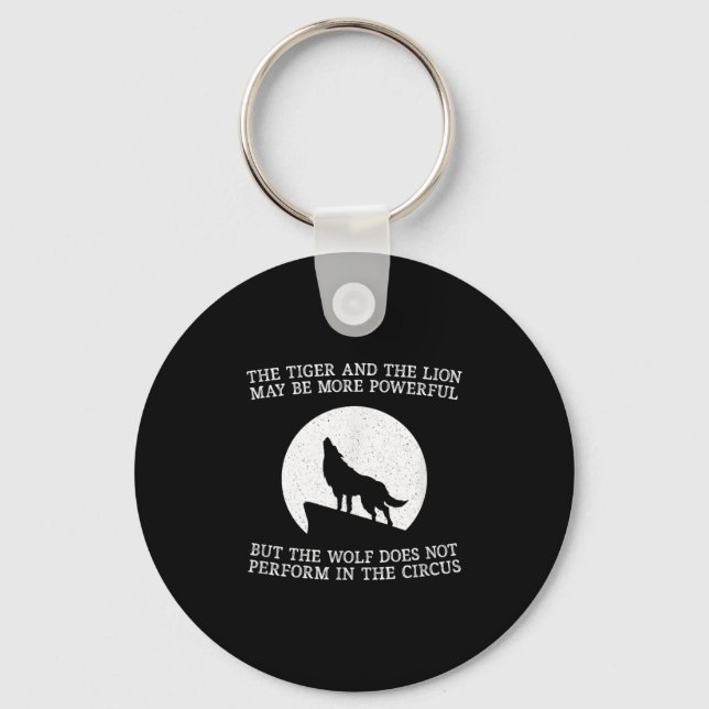 The Wolf Doesn't Perform In The Circus Cool Wolf M Key Ring (Front)