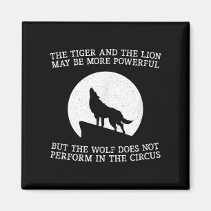 The Wolf Doesn't Perform In The Circus Cool Wolf M Magnet