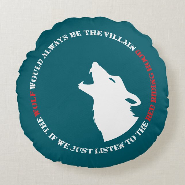 The wolf would always be the villain round cushion (Front)