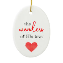 The Wonders of His Love Christmas Ornament