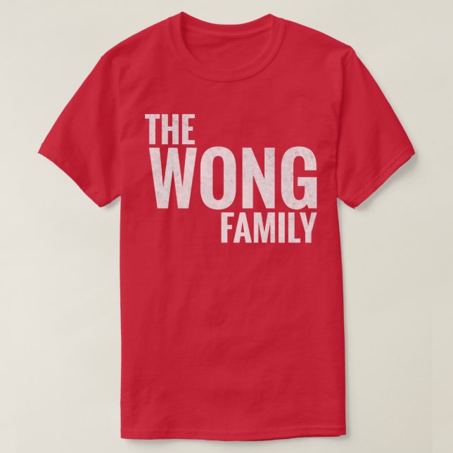 The Wong Family Wong Surname Wong Last name 1 T-Shirt (Design Front)