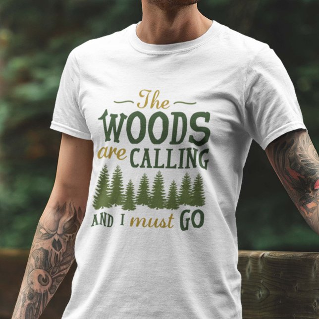 The Woods Are Calling T-Shirt (Creator Uploaded)
