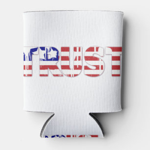 The word " Trust" with American flag Can Cooler