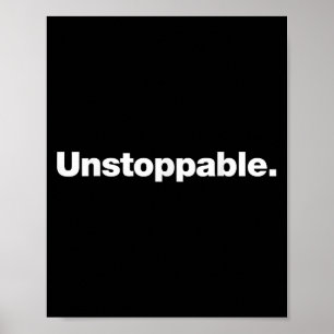 The Word Unstoppable _ A Design That Says Unstoppa Poster