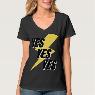 The word YES  A  that says YES T-Shirt