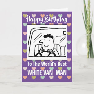 The Word's Best White Van Man - Happy Birthday Card