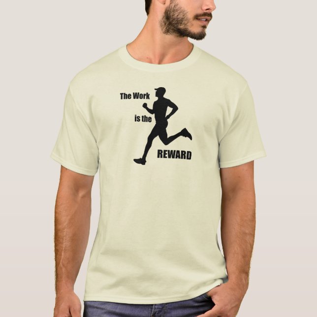 The Work Is The Reward Runner T-Shirt (Front)