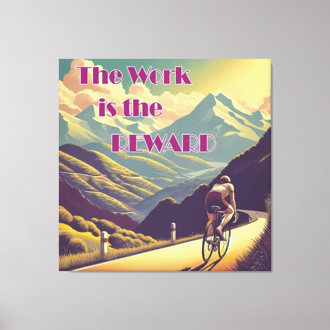 The Work Is The Reward Woman Cyclist Mountains Canvas Print (Front)