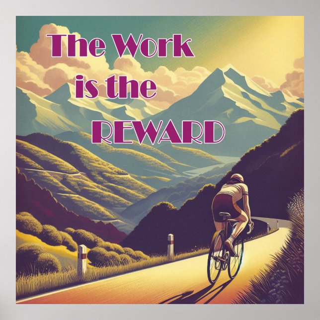 The Work Is The Reward Woman Cyclist Mountains Poster (Front)