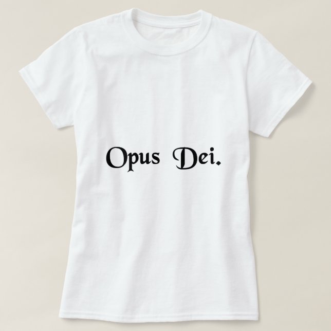 The work of God. T-Shirt (Design Front)