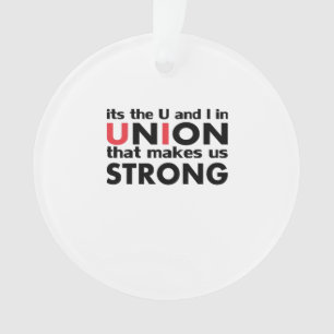 The Work Union That Makes Us Strong Classic Ornament