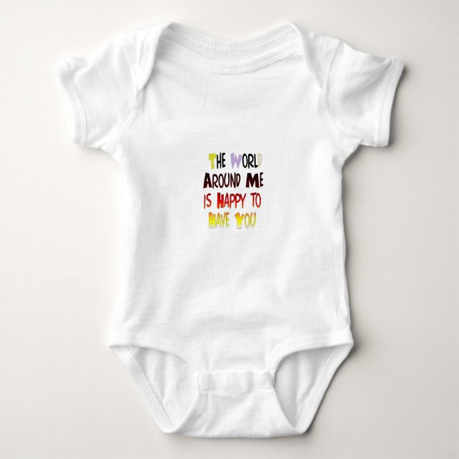 The World Around Me is Happy To Have You Baby Bodysuit (Front)