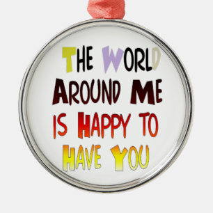 The World Around Me is Happy To Have You Metal Tree Decoration