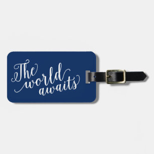 The World Awaits in Navy Luggage Tag