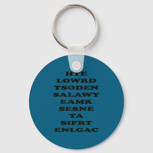 The World Doesn't Always Make Sense, Funny Motivat Key Ring (Front)